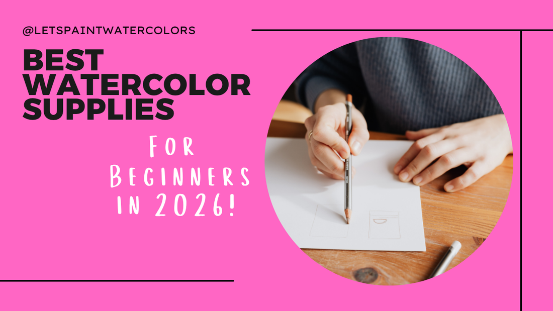 Best Watercolor Supplies for Beginners in 2026: Everything You Need to Get Started for Under $150